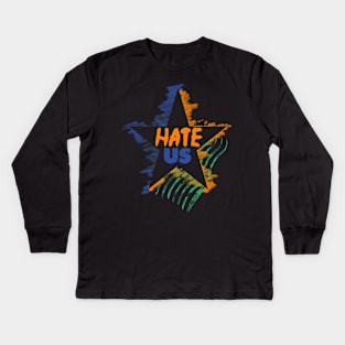 Hate Us Kids Long Sleeve T-Shirt